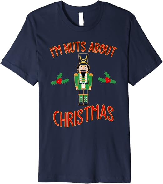 Funny Nutcracker Shirt Nuts About Christmas Gift Premium T